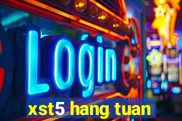 xst5 hang tuan