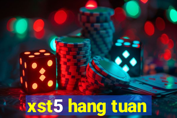 xst5 hang tuan