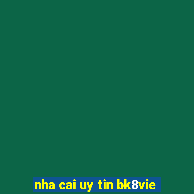 nha cai uy tin bk8vie