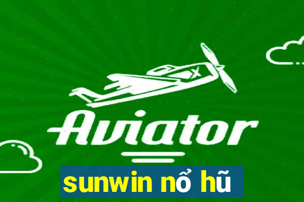 sunwin nổ hũ