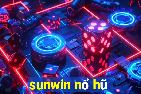 sunwin nổ hũ