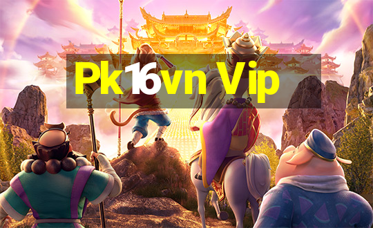 Pk16vn Vip