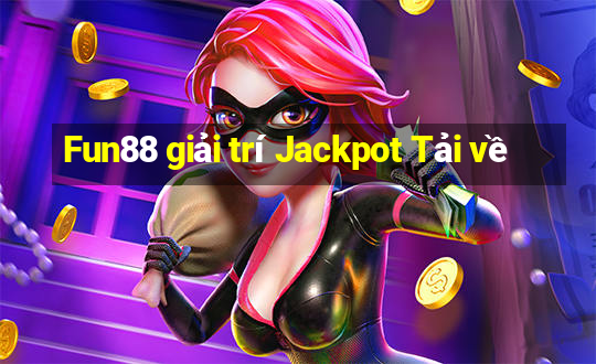 Fun88 giải trí Jackpot Tải về