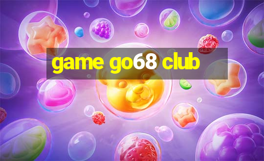 game go68 club