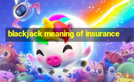 blackjack meaning of insurance