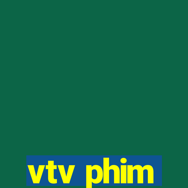 vtv phim