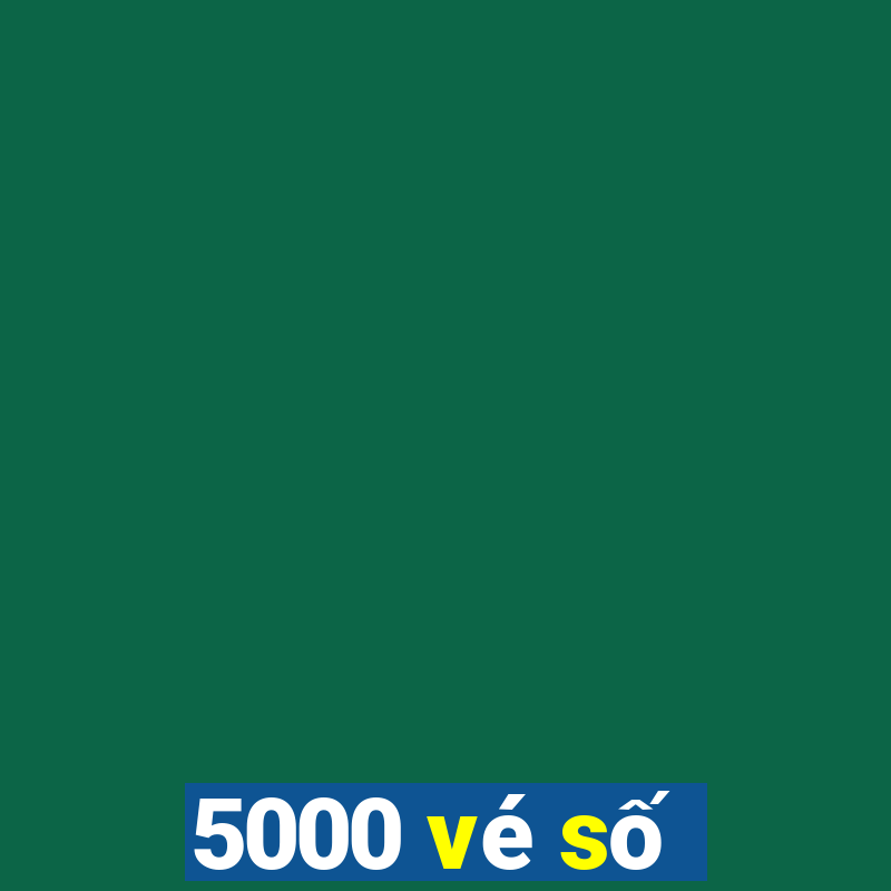 5000 vé số