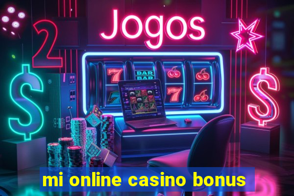 mi online casino bonus