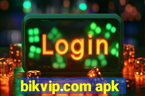 bikvip.com apk