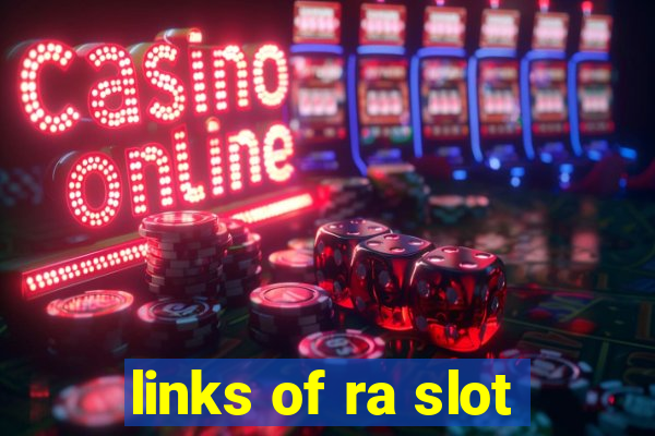 links of ra slot