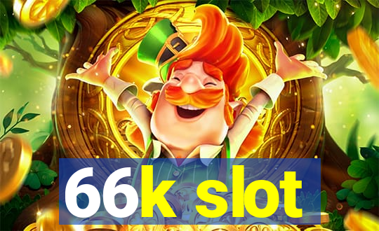 66k slot