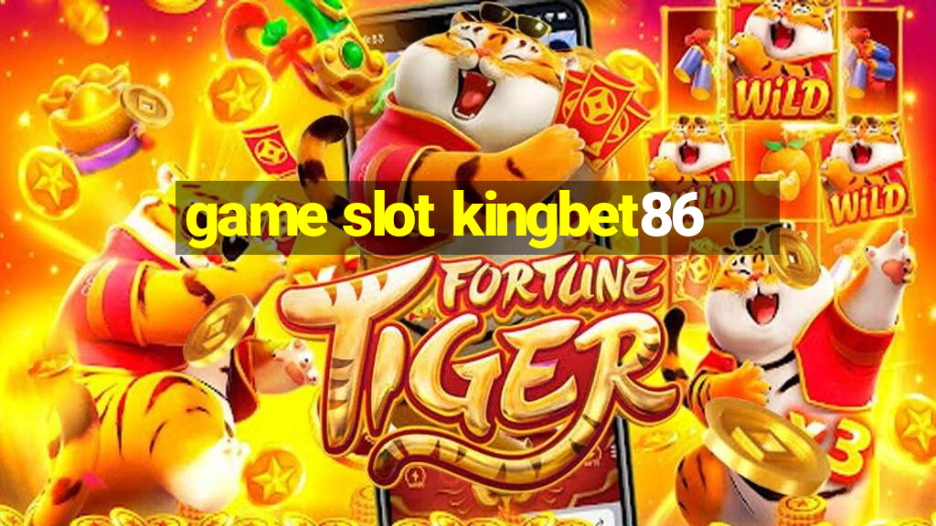 game slot kingbet86