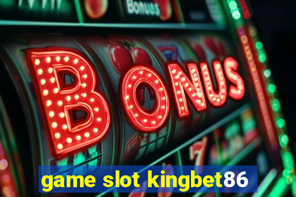 game slot kingbet86