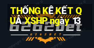 THỐNG KÊ KẾT QUẢ XSHP ngày 13