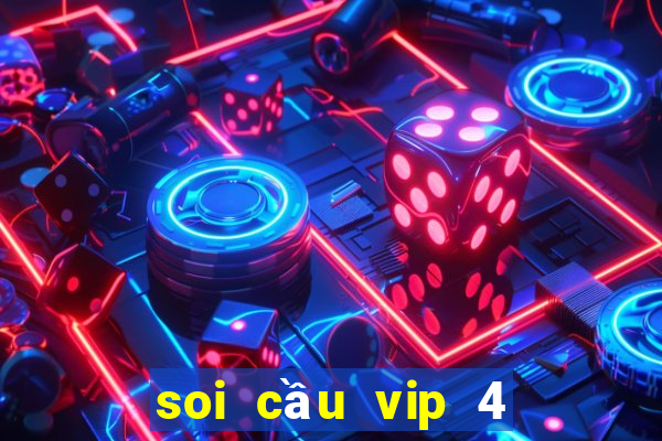 soi cầu vip 4 số 247