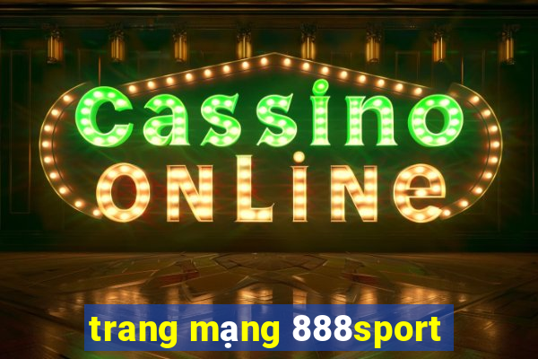 trang mạng 888sport