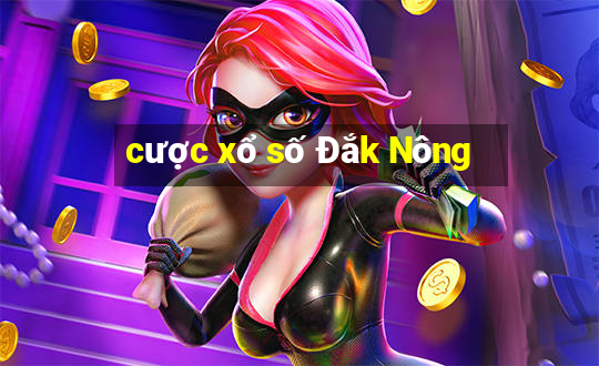 cược xổ số Đắk Nông