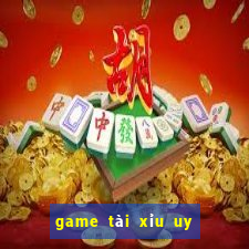 game tài xỉu uy tín 2021