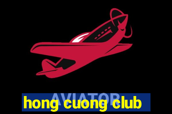 hong cuong club