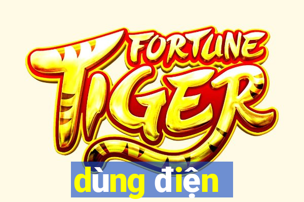 dùng điện