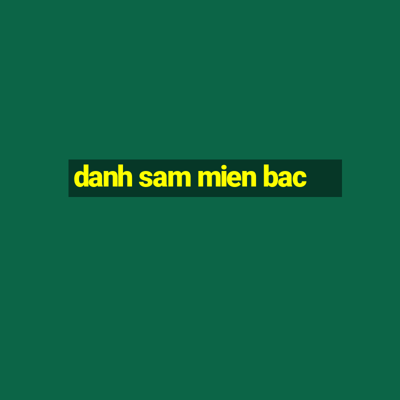 danh sam mien bac