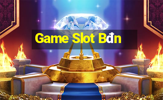 Game Slot Bđn