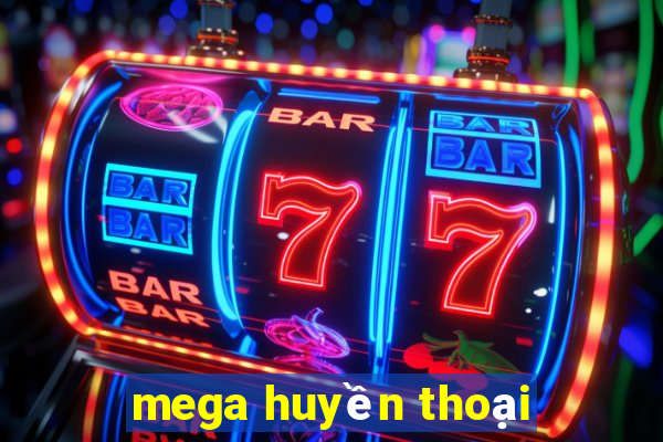 mega huyền thoại