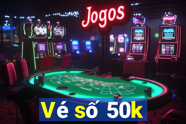 Vé số 50k