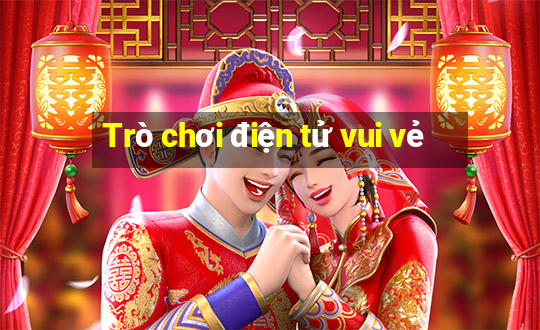 Trò chơi điện tử vui vẻ