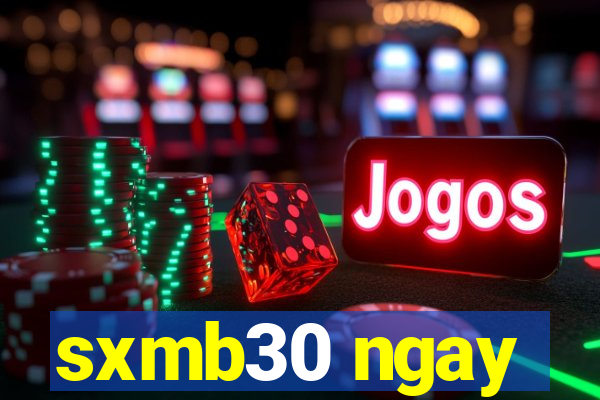 sxmb30 ngay