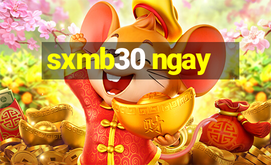 sxmb30 ngay