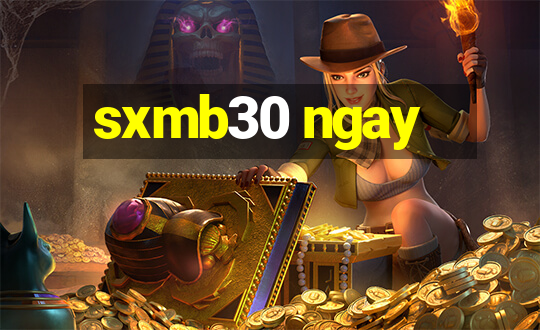 sxmb30 ngay