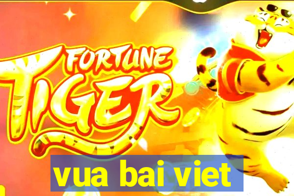 vua bai viet