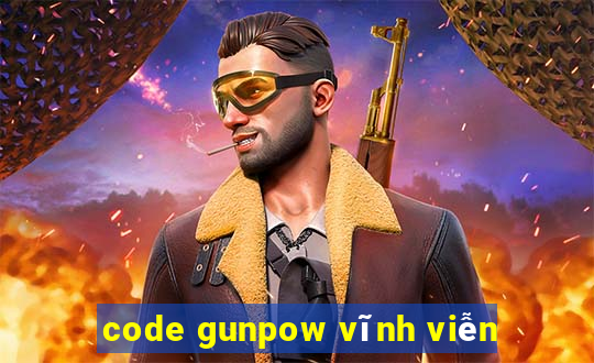 code gunpow vĩnh viễn