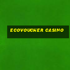 ecovoucher casino