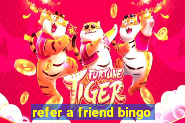 refer a friend bingo