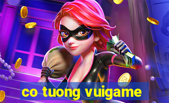 co tuong vuigame