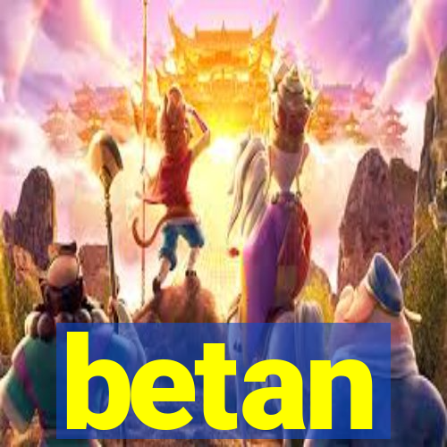 betan