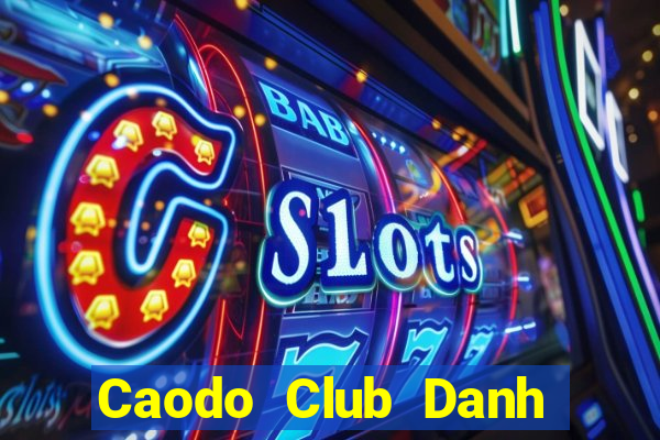 Caodo Club Danh Bai Sanh Rong