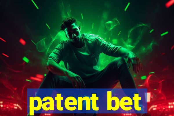 patent bet