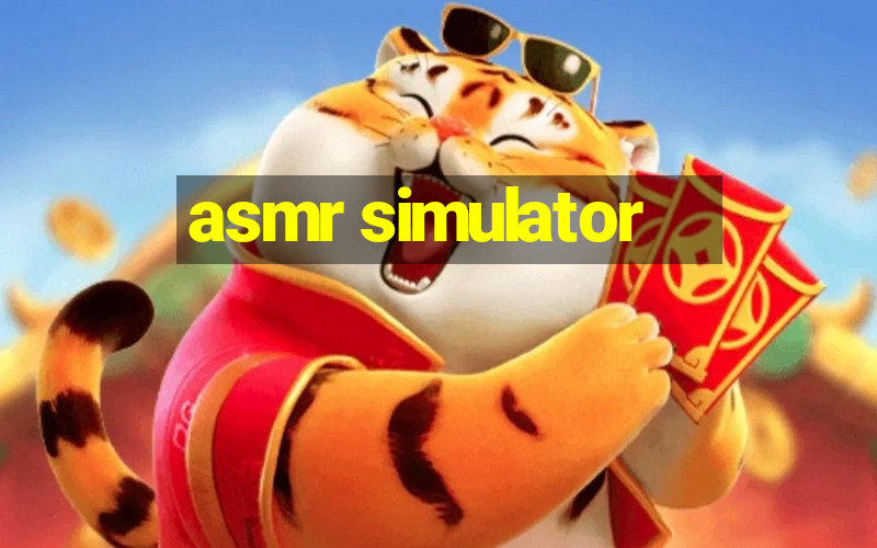 asmr simulator