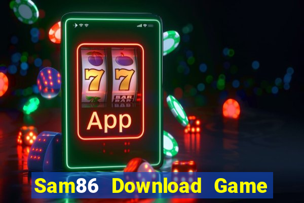 Sam86 Download Game Đánh Bài