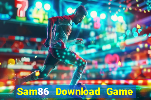 Sam86 Download Game Đánh Bài