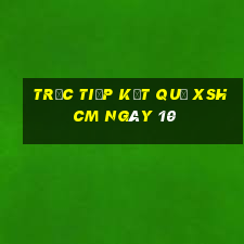 Trực tiếp kết quả XSHCM ngày 10