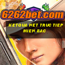 ketqua net truc tiep mien bac