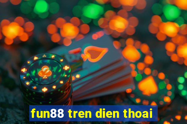 fun88 tren dien thoai