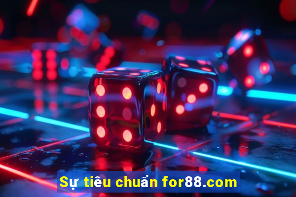 Sự tiêu chuẩn for88.com