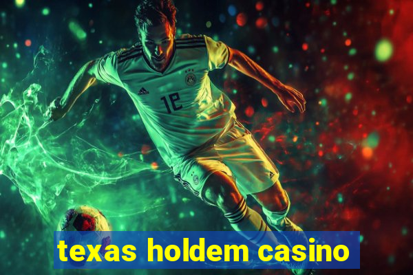 texas holdem casino