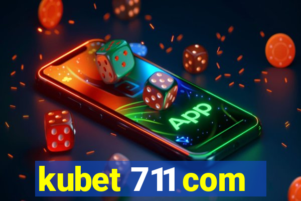 kubet 711 com