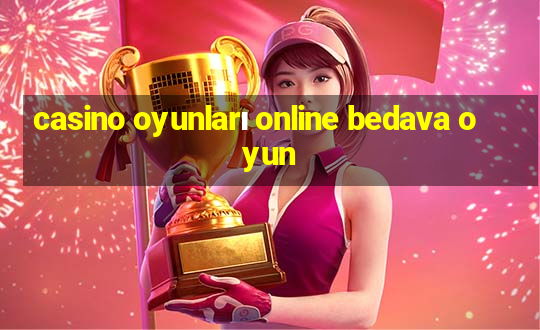 casino oyunları online bedava oyun